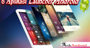 Aplikasi Launcher Terbaik di Android