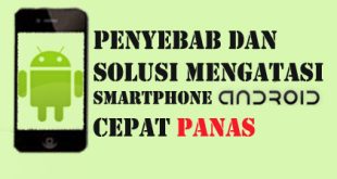 HP Android Panas Penyebab Solusi