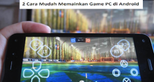 Main Game PC di Android Tanpa Komputer