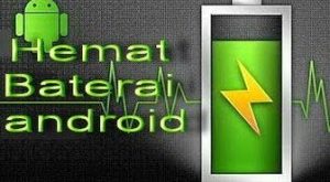 cara agar baterai android tidak cepat habis