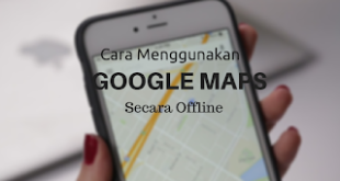 cara menggunakan google maps offline di android